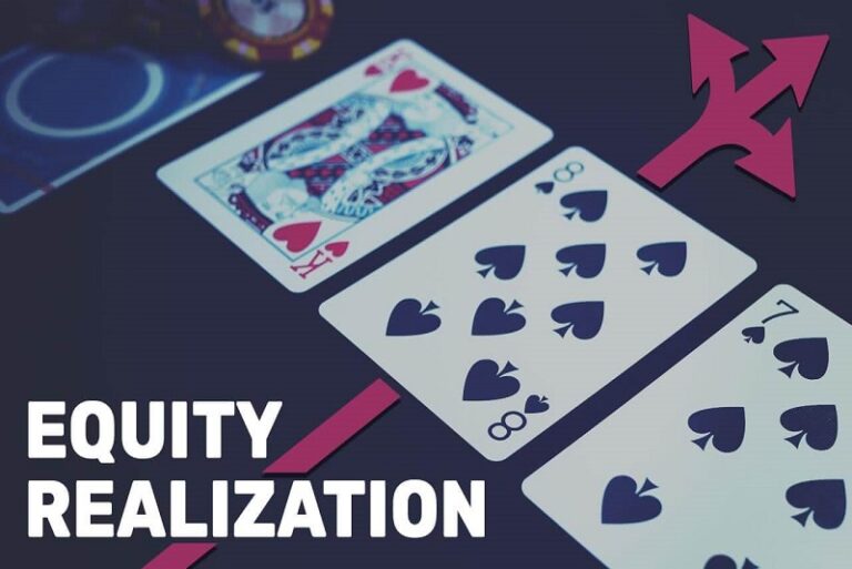 Equity Realization: Cách Xác Định và sử dụng trong poker